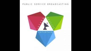 Public Service Broadcasting  InformEducateEntertain [upl. by Romina25]