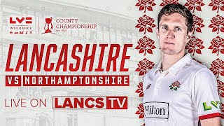 🔴 LIVE Lancashire vs Northants  DAY ONE  LV Insurance County Championship [upl. by Gitt]