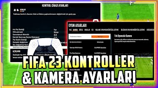 FIFA 23 OYUN AYARLARI NASIL OLMALI  EN İYİ FIFA 23 OYUN amp KAMERA AYARLARI DETAYLI ANLATIM [upl. by Crissy]