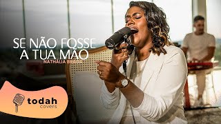 Nathália Braga  Se Não Fosse A Tua Mão Cover Session [upl. by Noirod]