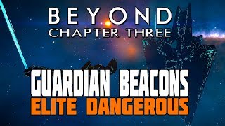 Elite Dangerous  Massive Guardian Space Beacons Discovered Chapter Three [upl. by Bryanty]