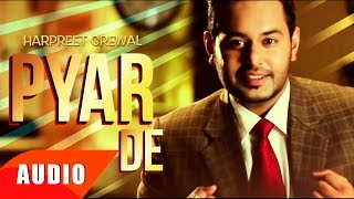 Pyar De  Full Audio Song   Harpreet Grewal  Punjabi Song Collection  Speed Records [upl. by Esikram]