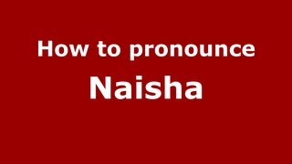 How to Pronounce Naisha  PronounceNamescom [upl. by Eelarat]