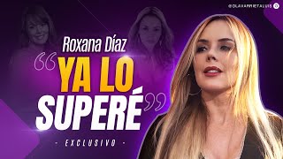 ¡ROXANA DIAZ LO CUENTA TODO [upl. by Kentigerma]