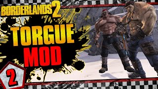 Borderlands 2  Torgue Playable Character Mod Funny Moments And Drops  Day 2 [upl. by Alexandros]