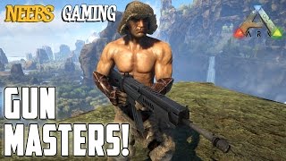 Ark Survival Evolved  Gun Masters [upl. by Aiym]