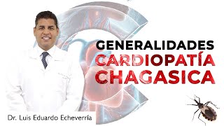 GENERALIDADES CARDIOPATÍA CHAGASICA Dr Luis Eduardo Echeverria [upl. by Arlene]