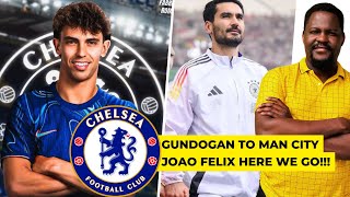 JOAO FELIX TO CHELSEA COMPLETE WELCOME BACK  GUNDOGAN TO MAN CITY [upl. by Adnara]