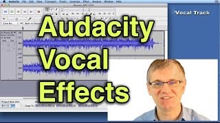 Audacity Tutorial How to Add Vocal Effects to Voice Recording to Sound More Full [upl. by Eiliah]