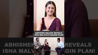 Is Isha Malviya doing Naagin Abhishek Malhan reveals FukraInsaan IshaMalviyaVlogss [upl. by Penoyer282]