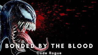 CODE ROGUE  VENOM SONG  BONDED BY THE BLOOD FT ReeceLett TSUYOOFFICIAL ReynyDaze [upl. by Jonas265]