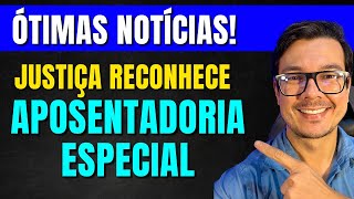 JUSTIÃ‡A CONCEDE APOSENTADORIA ESPECIAL  GARANTA SEUS DIREITOS [upl. by Anan]