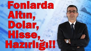 Fonlarda Altın Dolar ve Hisse Hazırlığı Ezberler Bozulacak [upl. by Keel]