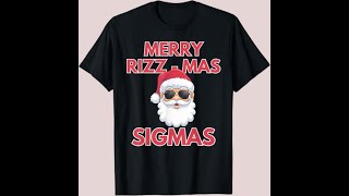 Merry Rizz Mas Sigmas Gen Alpha Middle School Christmas TShirtsweatshirts for women [upl. by Ayhtin]