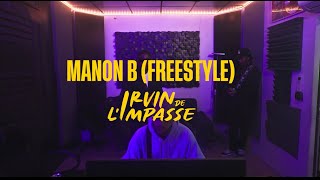 IRVIN DE LIMPASSE  MANON B FREESTYLE [upl. by Thibaut]