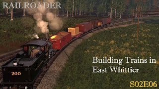 Railroader S02E06 Building Trains in East Whittier [upl. by Ayek786]