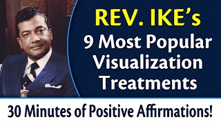 Rev Ikes 9 Most Popular Visualization Treatments  30 Minutes of Affirmations [upl. by Damaris146]