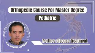 Perthes disease treatmentOrthopedic course كورس عظام للدكتوراه والعظام [upl. by Neelyk]