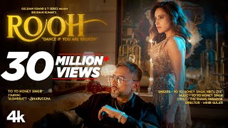 ROOH Official Video YO YO HONEY SINGH  NUSHRRATT BHARUCCHA  HRITU ZEE  BHUSHAN KUMAR [upl. by Sivatco847]