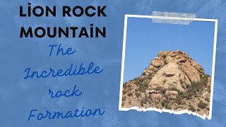 Lion Rock Mountain  The Most Incredible Rock Formation in the World [upl. by Rebekkah]