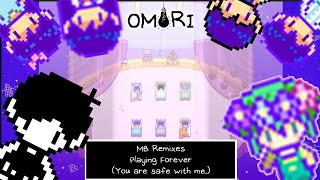 Omori  Playing Forever Remix MB [upl. by Oj]