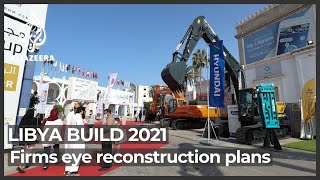 Libya Build 2021 Companies eye reconstruction opportunities [upl. by Tnerual850]