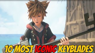 Top 10 Most ICONIC Keyblades In The Kingdom Hearts Series [upl. by Balthazar]