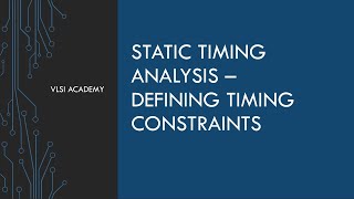 STA lec13 defining constraints  static timing analysis tutorial  VLSI [upl. by Rica]