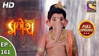 Vighnaharta Ganesh  Ep 161  Full Episode  5th April 2018 [upl. by Abeh]