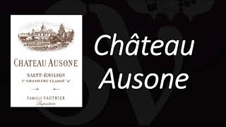 How to Pronounce Château Ausone SaintÉmilion Grand Cru Wine [upl. by Pinelli260]