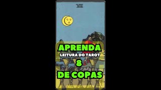 APRENDA INTERPRETAR CARTAS DO TAROT 8 DE COPAS [upl. by Trab]