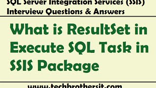 SSIS Interview Questions Answers  What is ResultSet in Execute SQL Task in SSIS Package [upl. by Nomi]