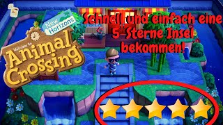 ANIMAL CROSSING NEW HORIZONS Schnell und einfach eine 5Sterne Insel bekommen 5SternInselGuide [upl. by Ark103]