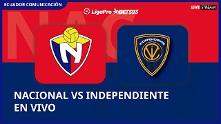 EL NACIONAL VS INDEPENDIENTE DEL VALLE  EN VIVO  LIGA PRO FECHA 15  FORMATO RADIO [upl. by Enomaj]