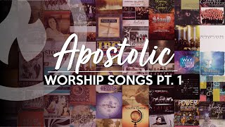 APOSTOLIC WORSHIP SONGS ANOINTED NONSTOP COLLECTION Part 1 [upl. by Kablesh]