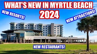 Whats NEW in Myrtle Beach in 2024 [upl. by Horace365]