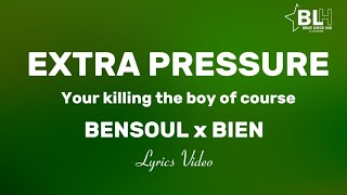 Bensoul ft Bien  Extra Pressure Lyrics Video Your killing the boy of course [upl. by Nottage372]