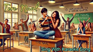 Tere Naal l Tere Naal Karaoke l Hindi New Song Karaoke l Karaoke 2024 l Sing Karaoke with lyrics [upl. by Letsirk]