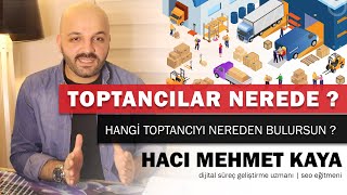 Toptancı Nasıl Bulunur  Toptancılar Nerede  Hangi Ürün Nereden Alınır  Fason Üretim [upl. by Inaoj]