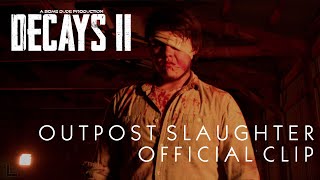 Decays II 48 Movie CLIP  Outpost Slaughter 2021 Zombie Apocalypse Movie [upl. by Elberta]