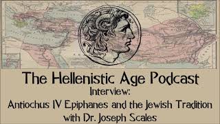 Interview Antiochus IV Epiphanes in the Jewish Tradition with Dr Joseph Scales [upl. by Euqilegna114]