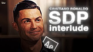 4K Cristiano Ronaldo「Edit」SDP Interlude [upl. by Oiceladni845]