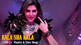 Kala Sha Kala Full Song  OM  Dev Negi Raahi  Aditya Roy Kapur Elnaaz Norouzi  TSC [upl. by Fonsie]