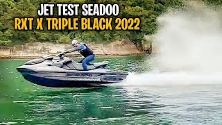 SeaDoo RXT X TRIPLE BLACK 2022  300 CAVALOS JET TEST [upl. by Pammie]