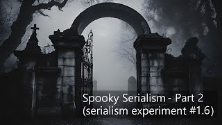 Spooky Halloween Serialism  Part 2 [upl. by Wilburn349]