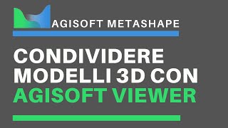 Condividi modelli con Agisoft Viewer [upl. by Atonsah581]