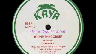 Monyaka  Round The Corner Kaya [upl. by Sergo]