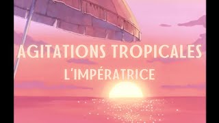 Agitations tropicales  L’impératrice slowed  reverb [upl. by Jeffcott]