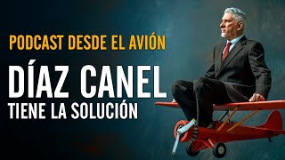 Díaz Canel ofrece la Solución Definitiva para los Problemas de Cuba  Canel PODCAST [upl. by Magner]