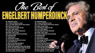 Engelbert Humperdinck Oldies Songs Best Playlist [upl. by Eitsrik]